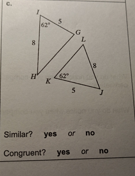 Similar? yes or no
Congruent? yes or no