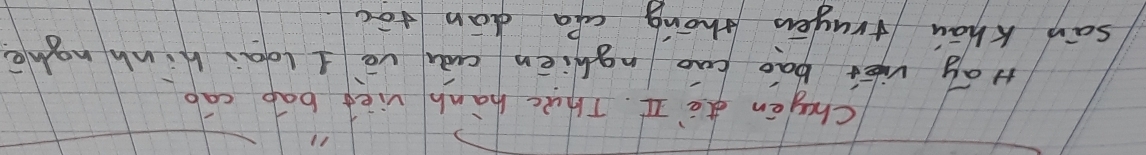 Chagen dè It. Thuc hành viet bao cab 
Hāy vei bāo cao nghièn cā vè l loai hinn ngàé 
san Khāu truyēn thōng aha dàn tōc