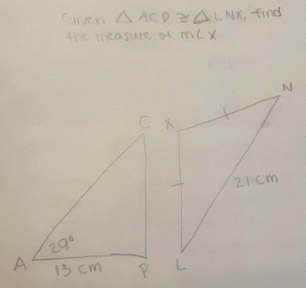 Given △ ACP≌ △ LNX , find
the measure of m∠