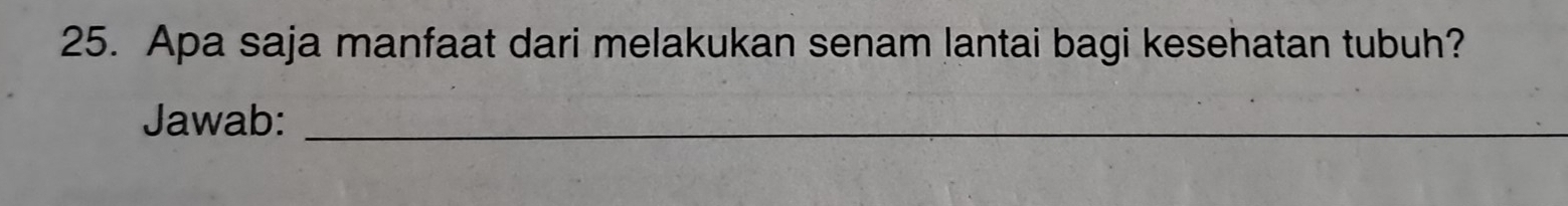 Apa saja manfaat dari melakukan senam lantai bagi kesehatan tubuh? 
Jawab:_