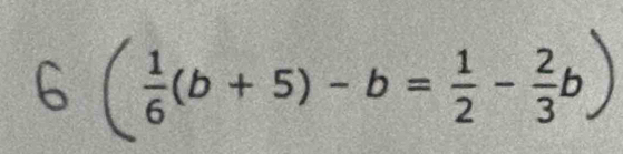 6 (b+5)-b=-)