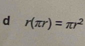 r(π r)=π r^2