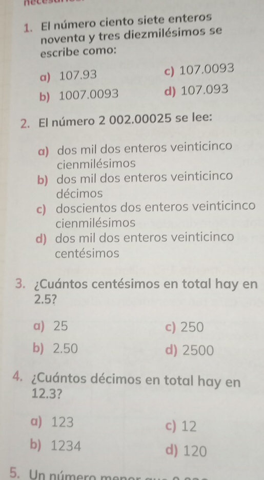 Resuelto:nece 1. El número ciento siete enteros noventa y tres ...