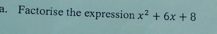 Factorise the expression x^2+6x+8