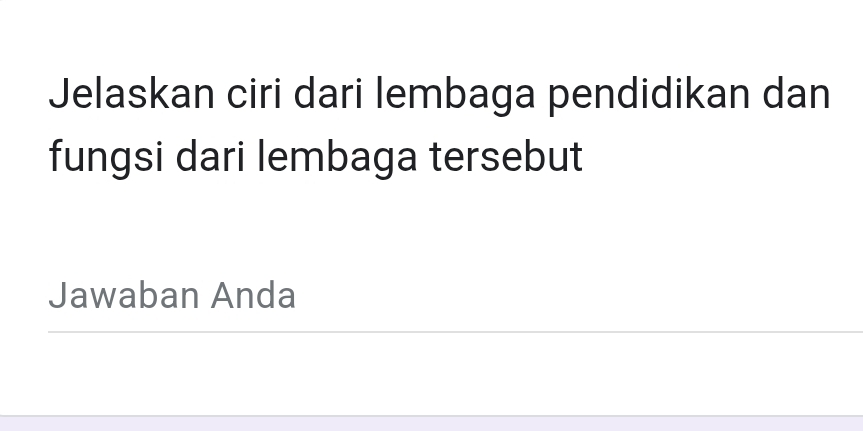 Jelaskan ciri dari lembaga pendidikan dan 
fungsi dari lembaga tersebut 
Jawaban Anda