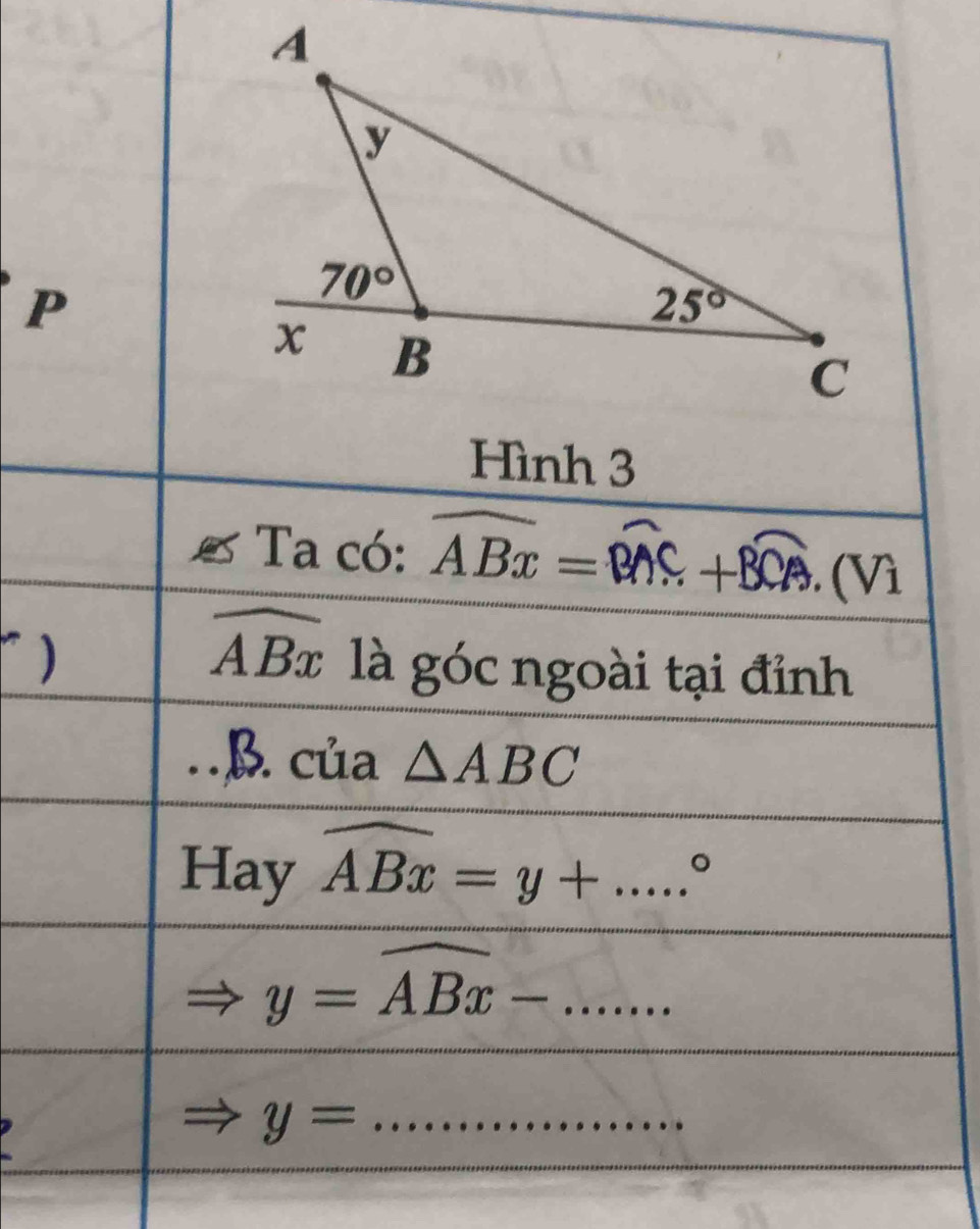 Hình 3
Ta có: widehat ABx=widehat BAC+widehat BCA.(Vi
)
widehat ABx là góc ngoài tại đỉnh
.B. của △ ABC
Hay widehat ABx=y+....^circ 
y=widehat ABx-....... _
y= _