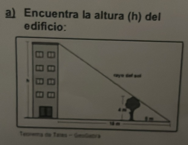 Encuentra la altura (h) del 
edificio: 
Teorema da Tates - Geliatra