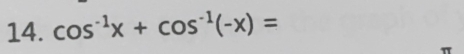 cos^(-1)x+cos^(-1)(-x)=