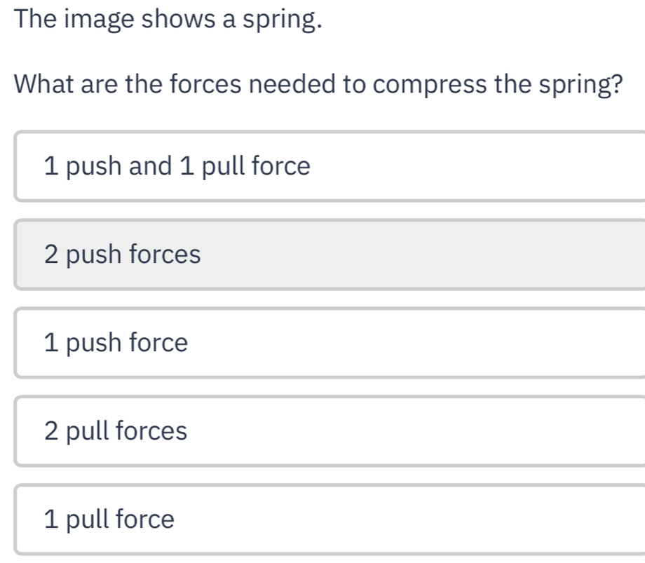 Gelöst:The image shows a spring. What are the forces needed to compress ...