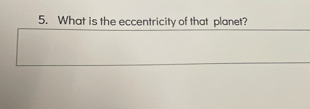 What is the eccentricity of that planet?