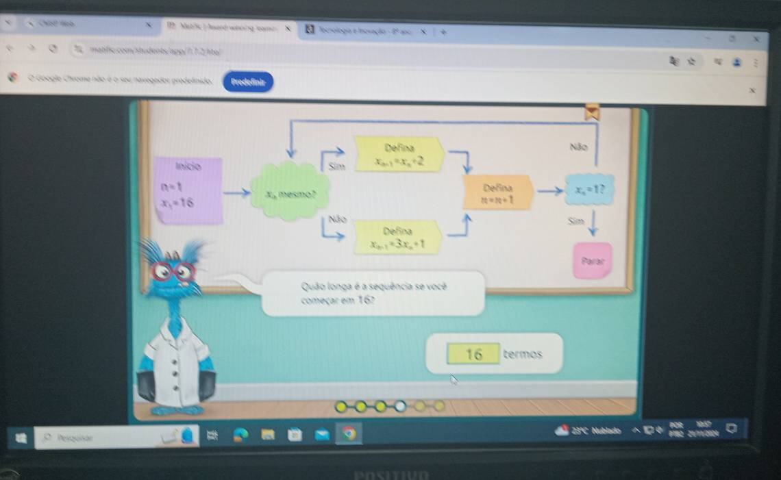 Chot Hob  1. Mabfc ) Aard wheing lcami ecnologia e Inovação - 
mablic.com/sludents/app/7:7.2/hto)
O Googlo Chrome não é o seu navegador predelimido. Predefinir
Pesquisar
un 
pnsi ti u