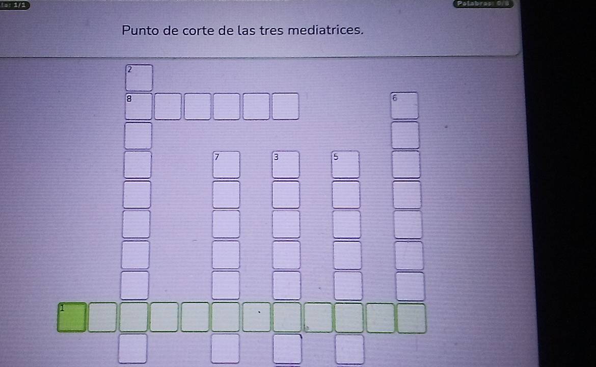 la: 1/1 
Palabras: 0/8 
Punto de corte de las tres mediatrices.