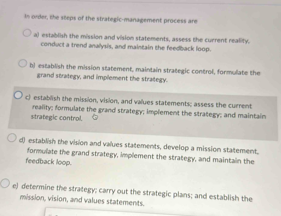 Solved: In order, the steps of the strategic-management process are a ...