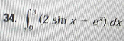 ∈t _0^(3(2sin x-e^x))dx