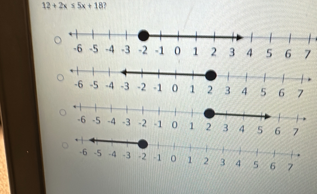 12+2x≤ 5x+18
7
7