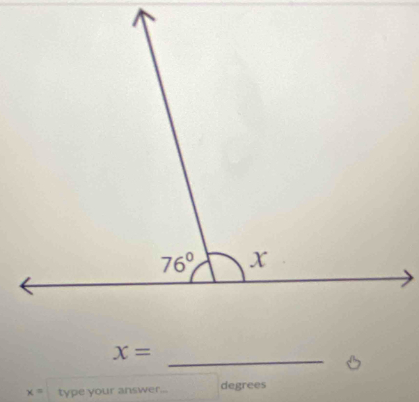 x=
_
x= type your answer... degrees