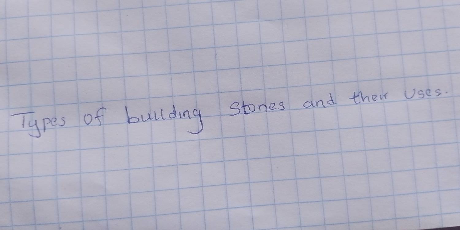 Types of building stones and their uses