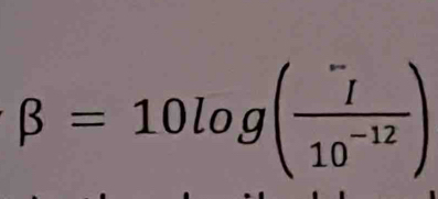 beta =10log (frac ^-I10^(-12))