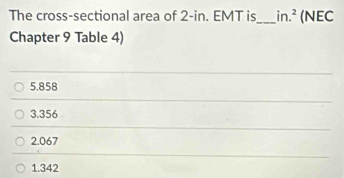 Solved: The cross-sectional area of 2-in. EMT is_ in.^2 (NEC Chapter 9 ...
