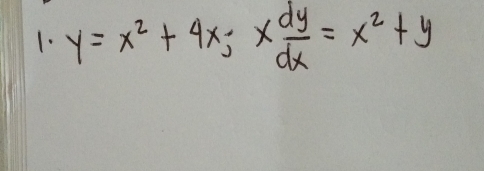 y=x^2+4x; x dy/dx =x^2+y