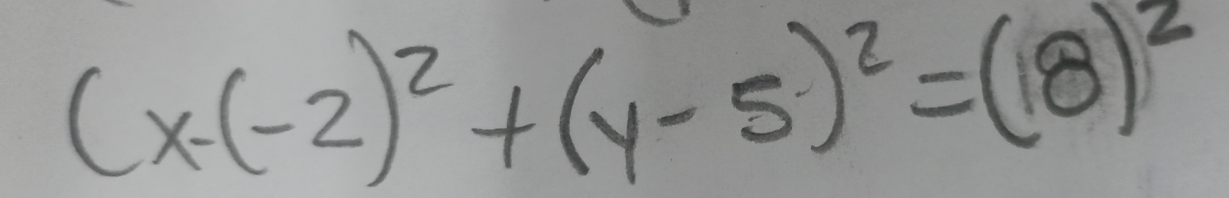 (x-(-2)^2+(y-5)^2=(18)^2