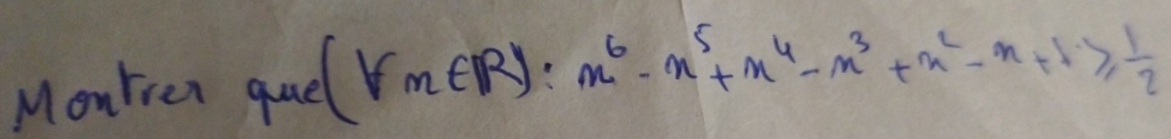 Montien quel downarrow m(Ry: x^6-x^5+x^4-x^3+x^2-x+1≥slant  1/2 