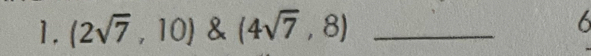 (2sqrt(7) ,10) & (4sqrt(7),8) _6