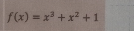 f(x)=x^3+x^2+1