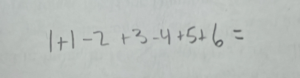 1+1-2+3-4+5+6=