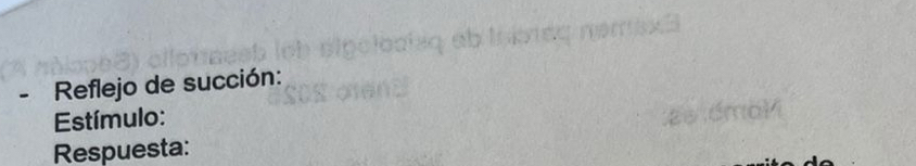 Reflejo de succión: 
Estímulo: 
Respuesta: