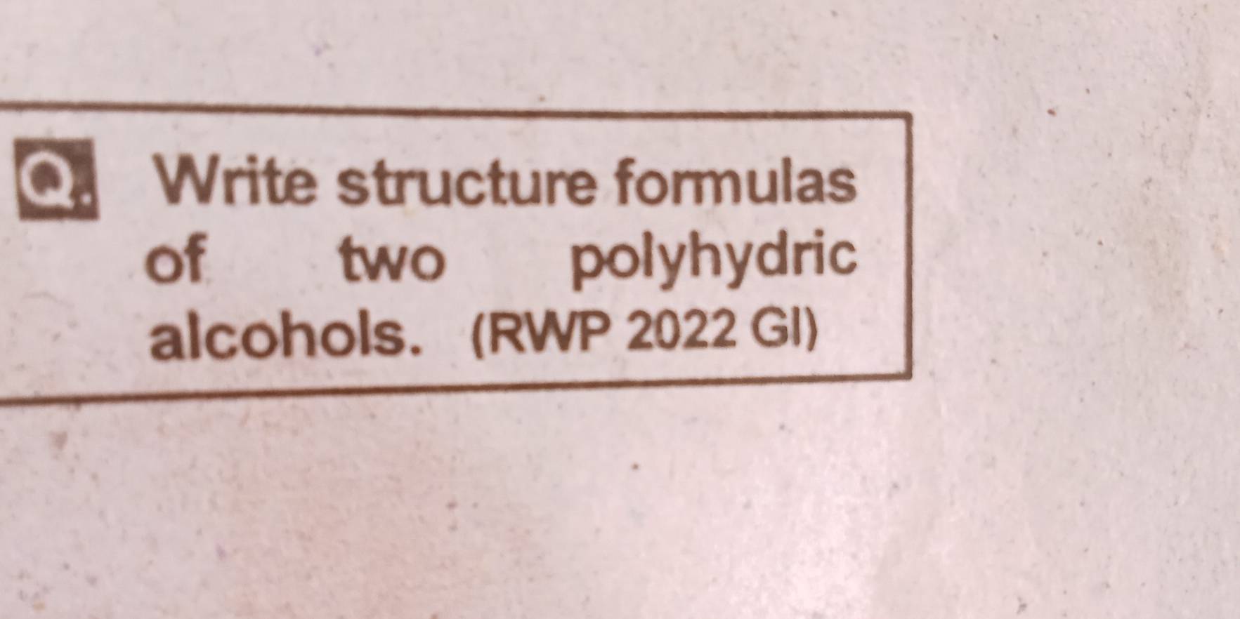 Solved: Write structure formulas of two polyhydric alcohols. (RWP 2022 ...
