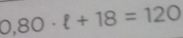 0,80· ell +18=120