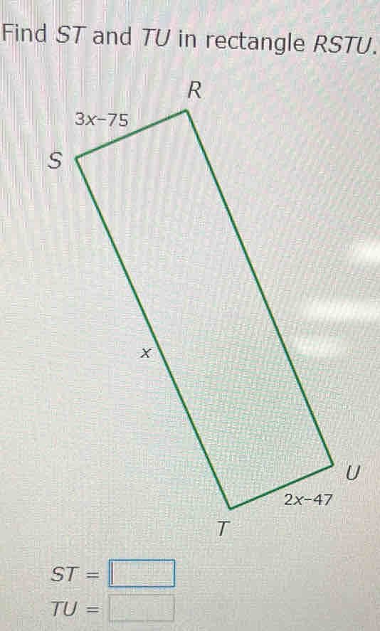 Find ST and TU in rectangle RSTU.
ST=□
TU=□