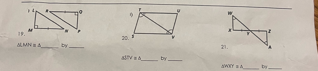 △ LMN≌ △ _ by_
△ STV≌ △ _ by_
△ WXY≌ △ _by_