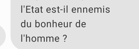 I'Etat est-il ennemis 
du bonheur de 
l'homme ?