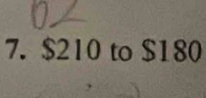 $210 to $180