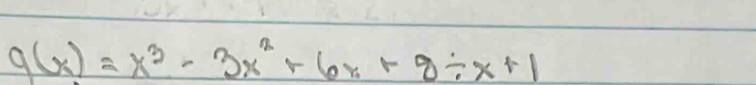 g(x)=x^3-3x^2+6x+8/ x+1