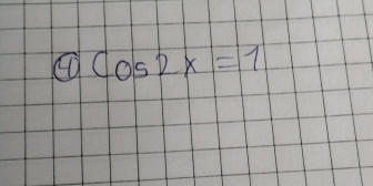 Cos2x=1