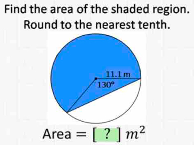 Find the area of the shaded region.
Round to the nearest tenth.
Area =[?]m^2