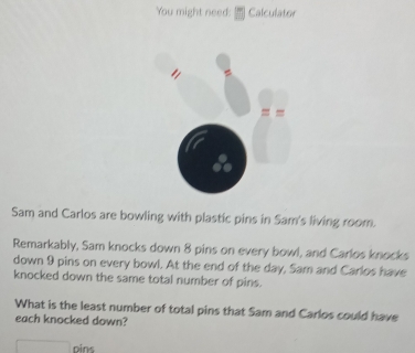 Solved: You might need: Calculator Sam and Carlos are bowling with ...