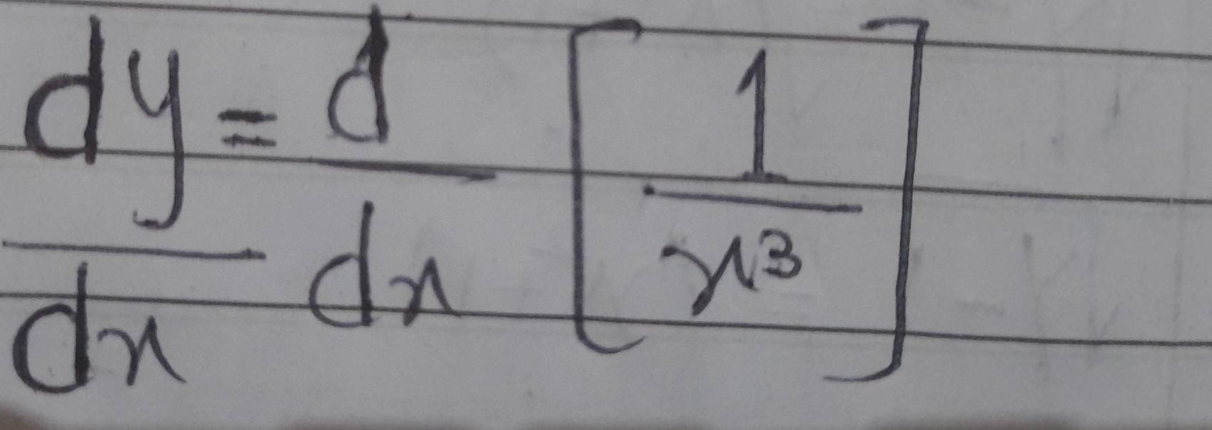  dy/dx = d/dx [ 1/x^3 ]