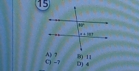 A) ?
C) -7 D) 4 B) 11