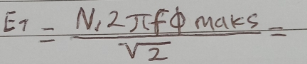 E_7=frac N_12π fPhi _makssqrt(2)=