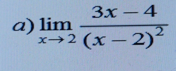 limlimits _xto 2frac 3x-4(x-2)^2