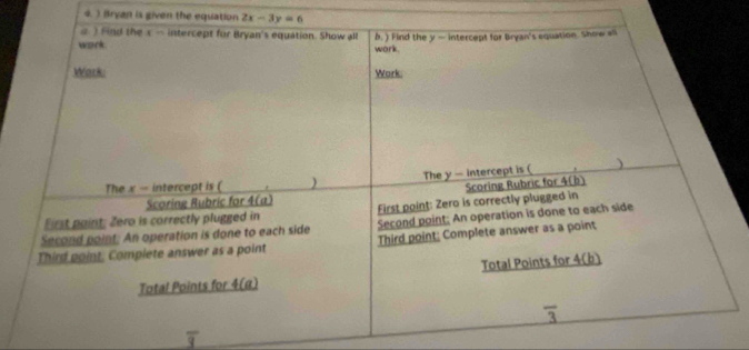 ) Bryan is given the equation 2x-3y=6
T