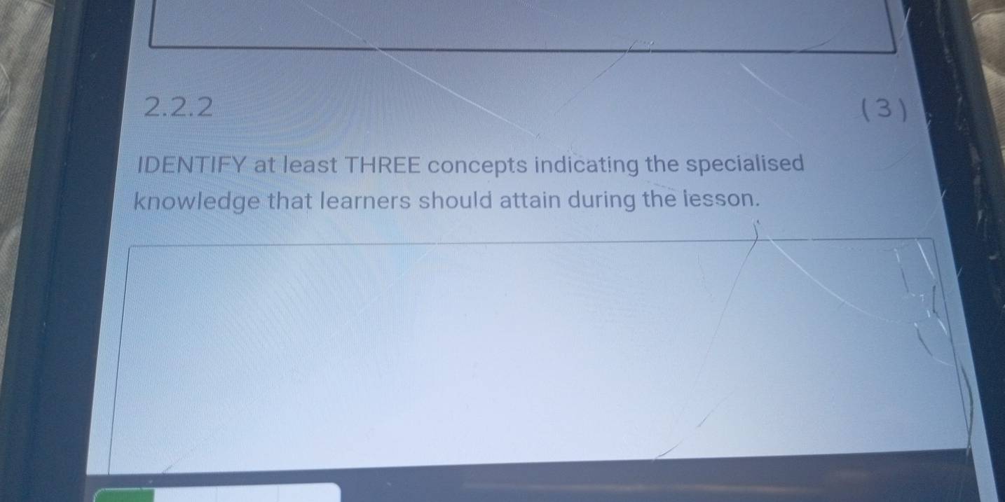 ( 3 ) 
IDENTIFY at least THREE concepts indicating the specialised 
knowledge that learners should attain during the lesson.