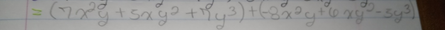 =(7x^2y+5xy^2+7y^3)+(-8x^2y+6xy^2-5y^3)