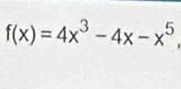 f(x)=4x^3-4x-x^5