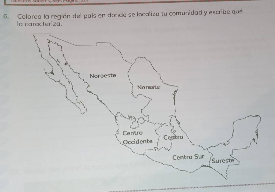 Colorea la región del país en donde se localiza tu comunidad y escribe qué 
la caracteriza.