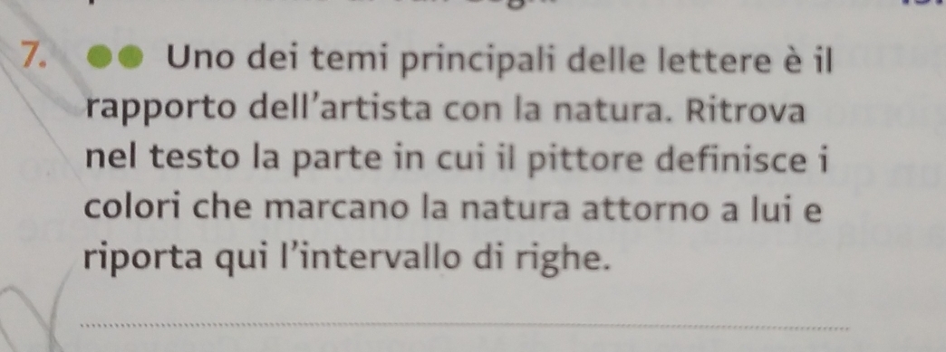 Uno dei temi principali delle lettere è il 
rapporto dell´artista con la natura. Ritrova 
nel testo la parte in cui il pittore definisce i 
colori che marcano la natura attorno a lui e 
riporta qui l’intervallo di righe.